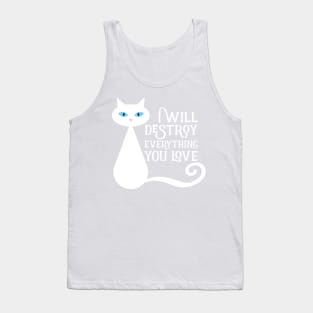 I will desstroy everything you love Tank Top